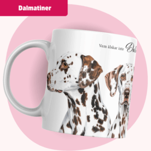 Dalmatiner mugg – Vem älskar inte... | Brun & vit