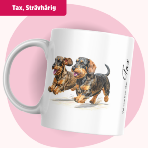 Tax Mugg – Vad vore livet utan... (Strävhårig) | Viltfärgad