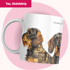 Tax Mugg – Vem älskar inte... (Strävhårig) | Viltfärgad
