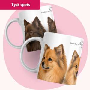 Tysk spets mittelspitz Mugg - Vem älskar inte... | Flera pälsfärger